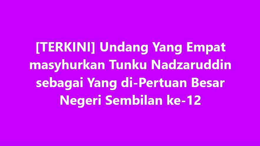 SinarOnline's tweet photo. Undang Yang Empat masyhurkan Tunku Nadzaruddin sebagai Yang di-Pertuan Besar Negeri Sembilan ke-12

Undang Yang Empat akhirnya menggunakan kuasa mereka memasyhurkan Tunku  Nazaruddin Tuanku Jaafar sebagai Yang di-Pertuan Besar Negeri Sembilan  ke-12 pada Jumaat.

ARTIKEL: https://t.co/1MB1uDZZp7

#SinarHarian  #beritaterkini  #NegeriSembilan