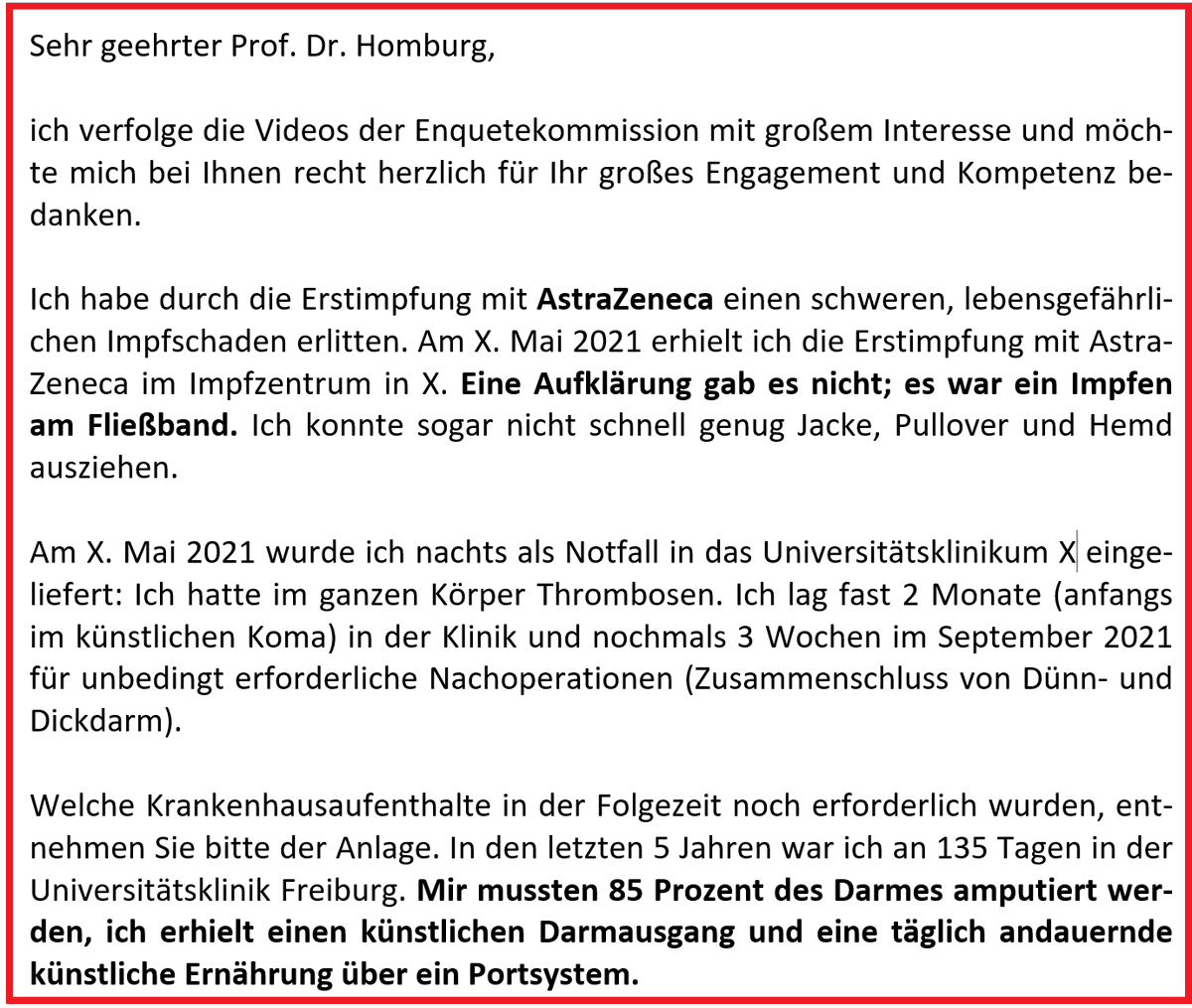 SHomburg's tweet photo. Diese traurige Zuschrift erhielt ich gestern. Sie ist leider nur eine von Dutzenden. Alle Impfopfer haben Anspruch auf eine restlose Aufklärung des größten Politikversagens der Nachkriegszeit.

Hintergrund: Aus den RKI-Protokollen wissen wir, dass  Behörden und Politik die zahlreichen Schäden durch AstraZeneca kannten. Daher setzten sie die Zulassung am 18.03.2021 aus, wie andere Länder. Nur drei Tage später ließ @jensspahn das Zeug aber wieder zu. Den Schaden nach Spikung des Briefverfassers im Mai 2021 hätte eine verantwortungsvolle Politik verhindert.

Zur Wahrung der Anonymität habe ich den Brief gekürzt, der mir mit detaillierten Angaben insbesondere zu den Operationen vorliegt.