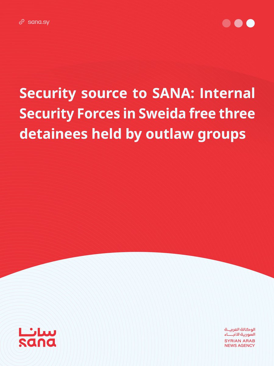 SANAEnOfficial's tweet photo. Security source to SANA: Internal Security Forces in Sweida free three detainees held by outlaw groups
#internal_security_forces
#outlaw_groups
#sweida https://t.co/iEI0WlvPLJ
