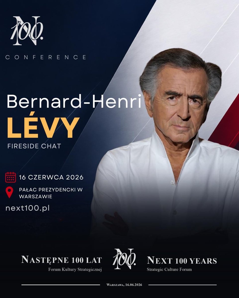 NEXT100REAL's tweet photo. Potwierdzone: Bernard-Henri Lévy @BHL gościem I Forum Kultury Strategicznej „Następne 100 lat” w Pałacu Prezydenckim w Warszawie, 16 czerwca 2026.
____
#next100 https://t.co/YGGCs98ELe