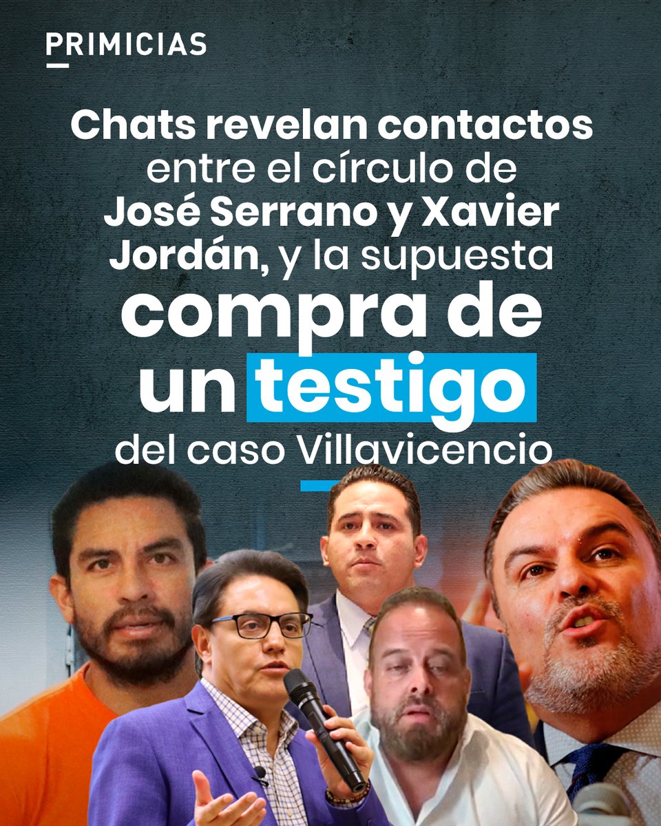 Primicias's tweet photo. Nuevos chats extraídos de los celulares de la pareja de José Serrano y del testigo del caso Fernando Villavicencio revelan contactos entre Xavier Jordán y el círculo de Serrano, antes y después del crimen. Además, exponen supuestas ofertas de dinero para cambiar versiones ante la justicia. https://t.co/3FDl8uQTbf