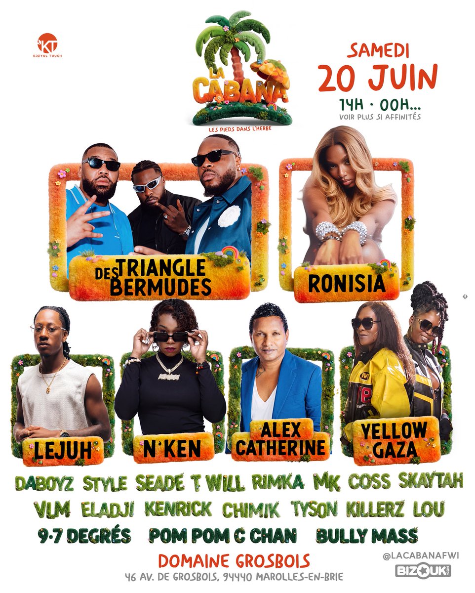 KREYOLTOUCH_'s tweet photo. 🌴🔥 LINE-UP OFFICIEL – LA CABANA 🔥🌴

🎤 RONISIA
🎤 TRIANGLE DES BERMUDES
🎤 LEJUH
🎤 N’KEN
🎤 ALEX CATHERINE
🎤 YELLOW GAZA

🎧 : DABOYZ, STYLE, SEADE, T-WILL, RIMKA, MK, COSS, SKAYTAH, VLM, ELADJI, KENRICK, CHIMIK, TYSON, KILLERZ, LOU 

🥁9.7 DEGRÉS, POM POM C CHAN, BULLY MASS et bien d’autres surprises !

📅 Samedi 20 Juin
⏰ 14h – 00h (Voir + 😇)
📍 Domaine Grosbois – Marolles-en-Brie

ℹ️INFOS & BILLETTERIE (Lien en Bio) : https://t.co/9RPdwbXVMR