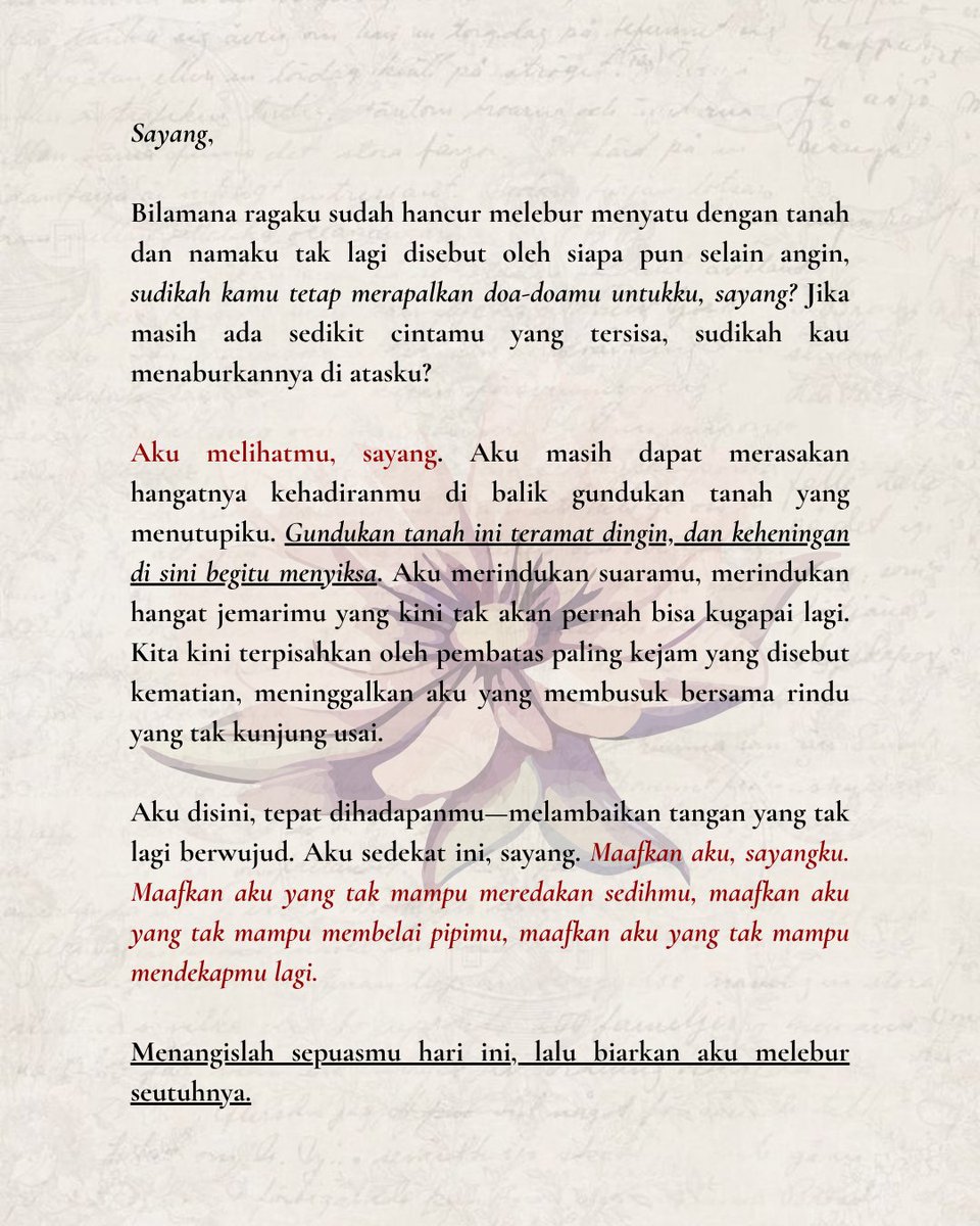 ahuycuking's tweet photo. TW // Mention of death.

Bilamana ragaku sudah hancur melebur menyatu dengan tanah dan namaku tak lagi disebut oleh siapa pun selain angin, sudikah kamu tetap merapalkan doa-doamu untukku, sayang? https://t.co/BNo7OY7Sud
