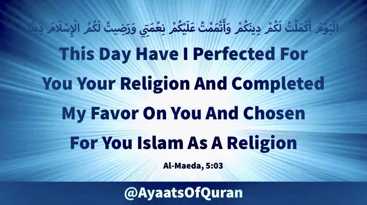 AyaatsOfQuran's tweet photo. This Day Have I Perfected 
For You Your Religion And 
Completed My Favor On 
You And Chosen For You 
Islam As A Religion

#AyaatsOfQuran #AlQuran 
#ProphetMohammad #Quran
#Rasulullah #ImamAli #MaulaAli 
#AhlulBayt #EidAlGhadeer 
#اعلان_ولایت_مولاعلیؑ #Ghadeer https://t.co/qPGmMzek7A