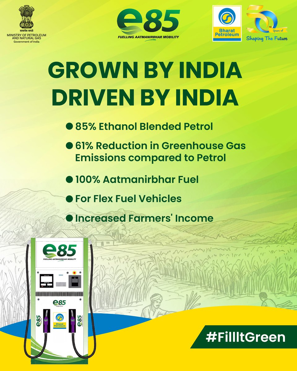 BPCLimited's tweet photo. Introducing E85: Advancing India's Biofuel Journey

✅ 85% Ethanol-Blended Petrol
✅ Helps reduce greenhouse gas emissions*
✅ Supports India's clean energy ambitions
✅ Promotes the use of indigenous fuel resources
✅ Creates additional demand for agricultural produce, supporting farmer livelihoods
✅ Contributes to farmer prosperity and rural economic growth
✅ Compatible with Flex Fuel Vehicles

Cleaner mobility. Stronger self-reliance.

*Indicative Estimates.

@PetroleumMin @Secretary_MoPNG @HardeepSPuri