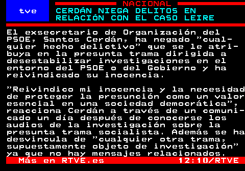 rtvetext's tweet photo. El exsecretario de Organización del PSOE, Santos Cerdán, ha negado "cualquier hecho delictivo" que se le atribuya en la presunta trama dirigida a desestabilizar investigaciones en el entorno del PSOE o del Gobierno y ha reivindicado su inocencia. 

"Reivindico mi inocencia y la necesidad de proteger la presunción como un valor esencial en una sociedad democrática", reacciona Cerdán a través de un comunicado un día después de conocerse los audios de la investigación sobre la presunta trama socialista. Además se ha desvincula de "cualquier otra trama, supuestamente objeto de investigación" ya que no hay mensajes relacionados. 

🔎📰 Profundiza en la noticia (Modo IA de 𝘎𝘖𝘖𝘎𝘓𝘌)

https://t.co/exHDV96d58

🔎...👇