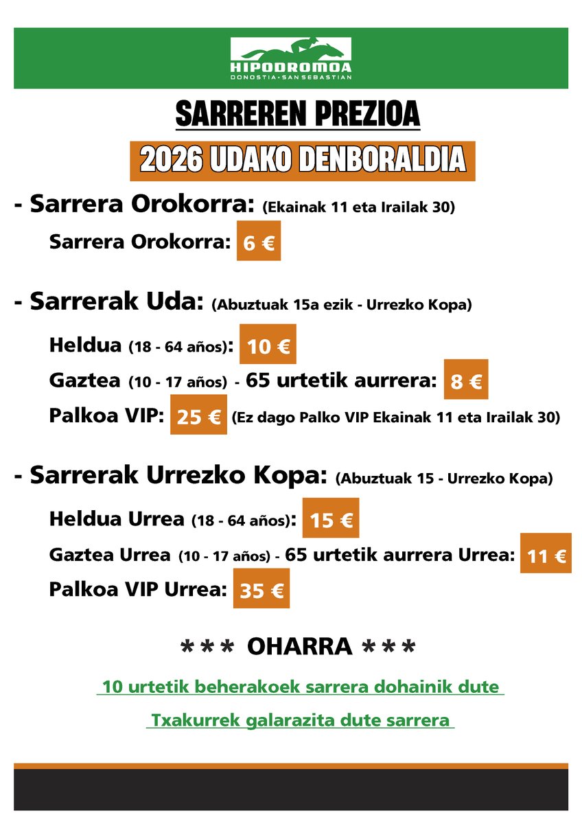 HipodromoSnSn's tweet photo. 🎟️ SARREREN ETA ABONOEN PREZIOA (UDAKO DENBORALDIA 2026)

- Sarrera guztiak salgai bulegoan (astelehenetik ostiralera 8:45tatik 14:45tara).

- Sarrerak online salgai (Palko VIPeko sarrerak laster eskuragarri).

🔗 Eskuragarri online: https://t.co/D3vEW6ldRh

ℹ️ Palko VIPerako sarrerak online erosi ahal izango dira jardunaldia hasi baino 2 ordu eta 30 minutu lehenagora arte (leihatilan, aldiz, ordutegi-mugarik gabe erosi ahal izango dira).

ℹ️ Abonuak bulegoan eta leihatilan bakarrik egongo dira salgai 2026ko uztailaren 10era arte (ez dira online eskuragarri egongo).

#MadeInHipodromoa