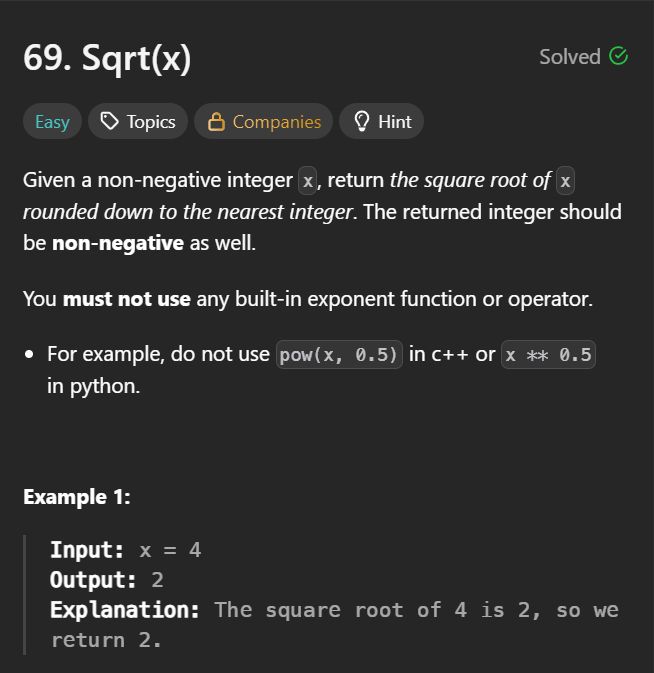 hemanyadav2005's tweet photo. Day 12/100 of #100DaysOfCode

- Problem solved: 69. Sqrt(x)
- Topic covered: Binary Search
- Topic Learned: LinkedList
- Approach: Instead of using pow() function in C++, I use mid*mid approach and then compare it to x to get the result

#Leetcode #DSA #Cpp #Consistency #Learning https://t.co/RGmYcnx8nZ