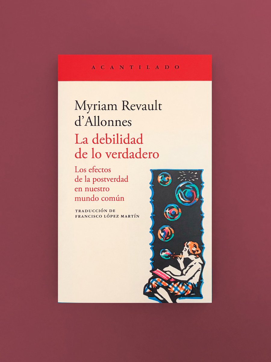 Acantilado1999's tweet photo. La irrupción del concepto de «postverdad» en el discurso social ha suscitado numerosos comentarios, pero pocas reflexiones de fondo.

Myriam Revault d’Allonnes examina en «La debilidad de lo verdadero» la relación entre los hechos y la política en los sistemas democráticos. https://t.co/Fnnf83Ll4E