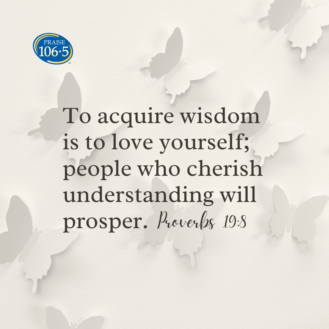 Praise1065's tweet photo. Proverbs 19:8 - To acquire wisdom is to love yourself; people who cherish understanding will prosper.
.
.
#verse #dailyverse #hope #bibleverse #bible https://t.co/fNZT1e3zvy