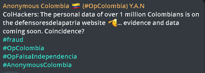 VECERTRadar's tweet photo. 🚨 SECURITY ALERT - TELEGRAM MONITORING: A post has been detected regarding a possible data leak in Colombia 🇨🇴

A report has been circulating through the Anonymous Colombia account (#OpColombia) alleging that the personal data of more than one million Colombians has been compromised on the website "defensoresdelapatria" (defenders of the homeland).

It is important to emphasize that, to date, this information has not been confirmed and there is no visible evidence to support this claim. The announcement states that the evidence and data will be published soon.

Given these types of notifications, it is recommended to exercise caution and await official verification before considering the veracity of the alleged leak.

#Cybersecurity #DigitalAlert #OpColombia #Privacy #AnonymousColombia #OpFalseIndependence