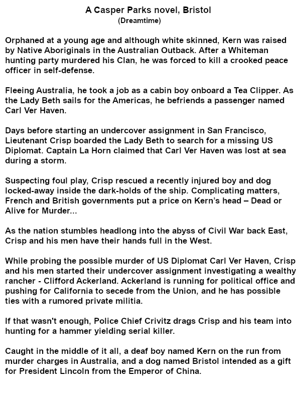 CasperParks's tweet photo. Bristol takes place weeks leading up the Civil War. Orphan boy wanted for murder in Australia, lands in California with a dog for President Lincoln. Treachery on the high seas. Serial Killer. Misfit soldiers working undercover. 🖇️ https://t.co/ra1FRJHAfC https://t.co/SC1vGC1Nf1