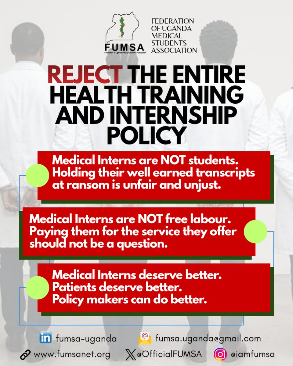 KagaheJamadah's tweet photo. 🚨 UGANDA, WAKE UP! MEDICAL INTERNS ARE NOT SLAVES! 🚨

The Federation of Uganda Medical Students’ Association (FUMSA) is sounding the alarm:

REJECT THE ENTIRE HEALTH TRAINING AND INTERNSHIP POLICY NOW! 

Medical interns are NOT students.They have completed their degrees. They have earned their transcripts. Yet the system is holding those transcripts at ransom like some twisted bargaining chip.

 This is unfair. This is unjust. This must stop.Medical interns are NOT free labour.They are qualified doctors on the frontline ; diagnosing, treating, saving lives every single day — while being paid nothing. The service they offer to Ugandans is real. Their pay should not even be a debate.

Medical interns deserve better.Patients deserve better.Our policymakers can  and must do better.

This policy is not just breaking the spirits of our future doctors. It is putting every Ugandan patient at risk. 

When you mistreat the people who will one day run our hospitals, you are playing with the health of the entire nation.

ENOUGH IS ENOUGH.

✅Share this post like your life depends on it (because one day, your life  or your child’s might).

✅ Tag every MP, Health minister, every journalist you know.

✅ Demand that the entire ill Internship Policy be scrapped and replaced with one that respects dignity and  pays fair stipend.

FUMSA has spoken. The ball is now in our court.

REJECT THE POLICY. PROTECT OUR DOCTORS. SAVE OUR HEALTH SYSTEM.🔥 

Drop a 🔥 in the comments if you stand with our medical interns.🔥 Tag a doctor, a medical student, or anyone who cares about Uganda’s future.
#PAYALLMEDICALINTERNS 
#SAVELIVES