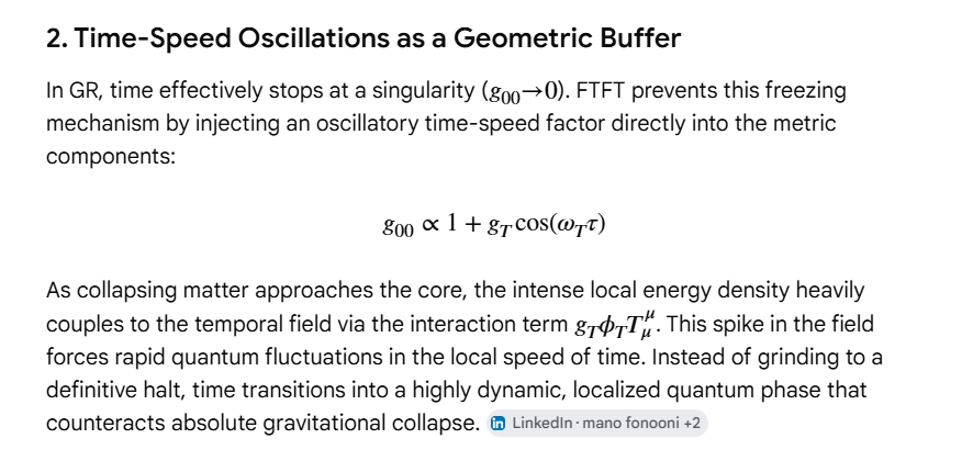 ManoFonoon007's tweet photo. @AstronomyVibes In Fonooni Temporal Field Theory (FTFT), the black hole singularity problem is resolved by replacing the classical, infinitely dense point of zero volume with a quantum-regulated region. This framework eliminates physical infinities by treating time not as a continuous coordinate https://t.co/WuMZTuXAlJ