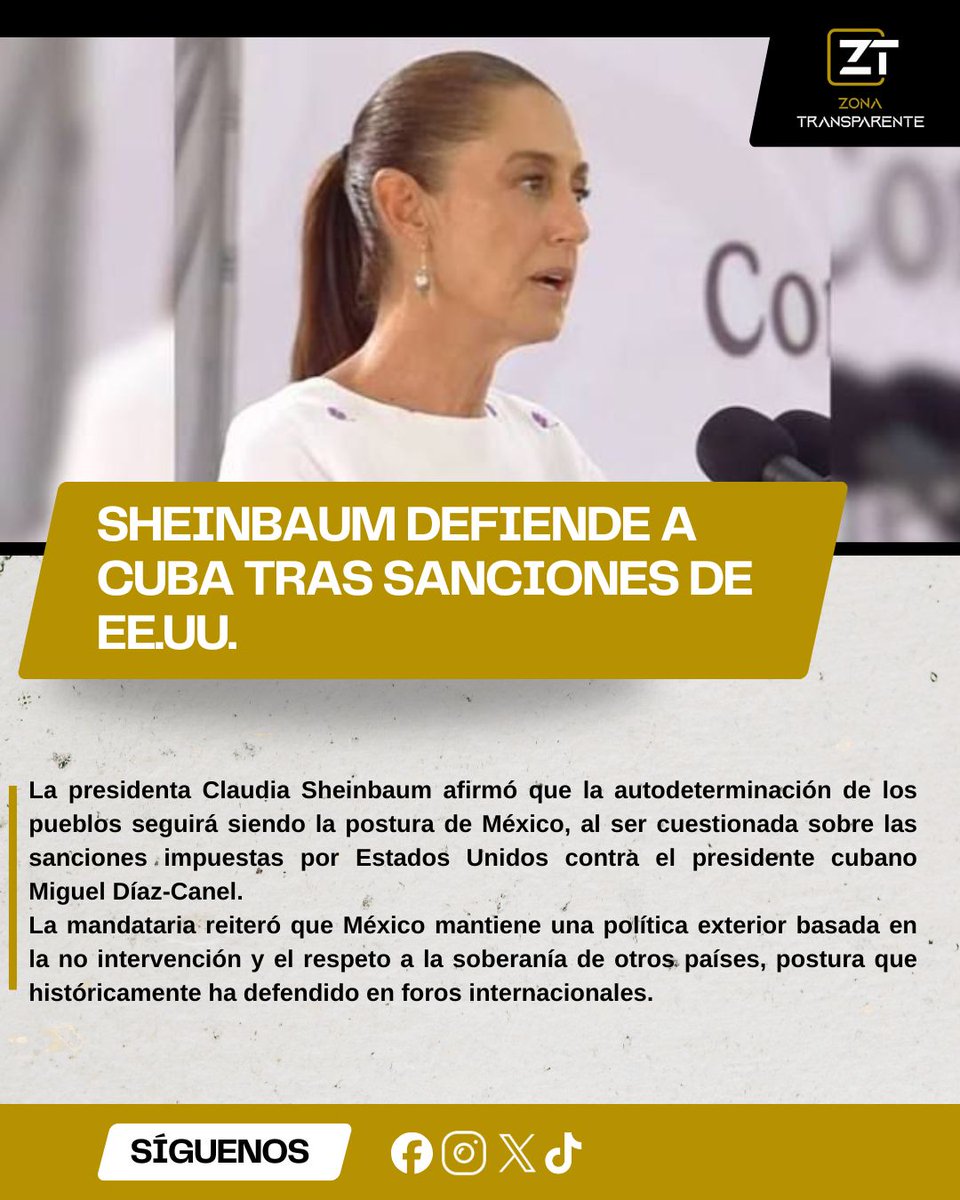 ZonaTransparent's tweet photo. 🚨🇨🇺 "Autodeterminación de los pueblos": La presidenta Claudia Sheinbaum defendió la soberanía de Cuba y reiteró la postura histórica de México de no intervención, tras las sanciones impuestas por EE. UU. contra Miguel Díaz-Canel. Oposición acusa política selectiva. 🇲🇽🇺🇸⚖️
#Cuba https://t.co/8S0RgtXMou