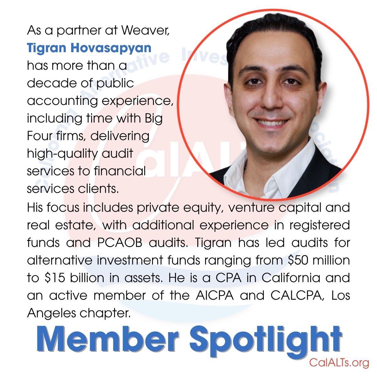 CalALTs's tweet photo. We're back with another Member Spotlight with Tigran Hovasapyan, CPA, a partner at Weaver. Tigran has led audits for alternative investment funds ranging from $50 million to $15 billion in assets. Discover the benefits of being a #CalALTs member or partner https://t.co/kvmQj3gkvW https://t.co/ertgrTjTQi
