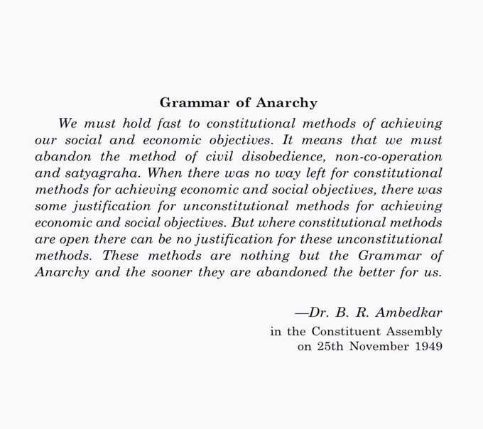 Profdilipmandal's tweet photo. Open Letter to Abhijeet Dipke

Babasaheb's Warning Against the “Grammar of Anarchy”

Dear @abhijeet_dipke, 

Jai Bhim.

Since you are invoking Babasaheb and Constitution, I would suggest that you begin with some basic reading of his writings and speeches. A good place to start is his final address to the Constituent Assembly on 25 November 1949.

Dr. B. R. Ambedkar said:

“The first thing in my judgment we must do is to hold fast to constitutional methods of achieving our social and economic objectives. It means we must abandon the bloody methods of revolution. It means that we must abandon the method of civil disobedience, non-cooperation and satyagraha."

"When there was no way left for constitutional methods for achieving economic and social objectives, there was a great deal of justification for unconstitutional methods. But where constitutional methods are open, there can be no justification for these unconstitutional methods."

"These methods are nothing but the Grammar of Anarchy and the sooner they are abandoned, the better for us.”

I hope you will reflect on Babasaheb's words.

Best Regards.

Dilip
