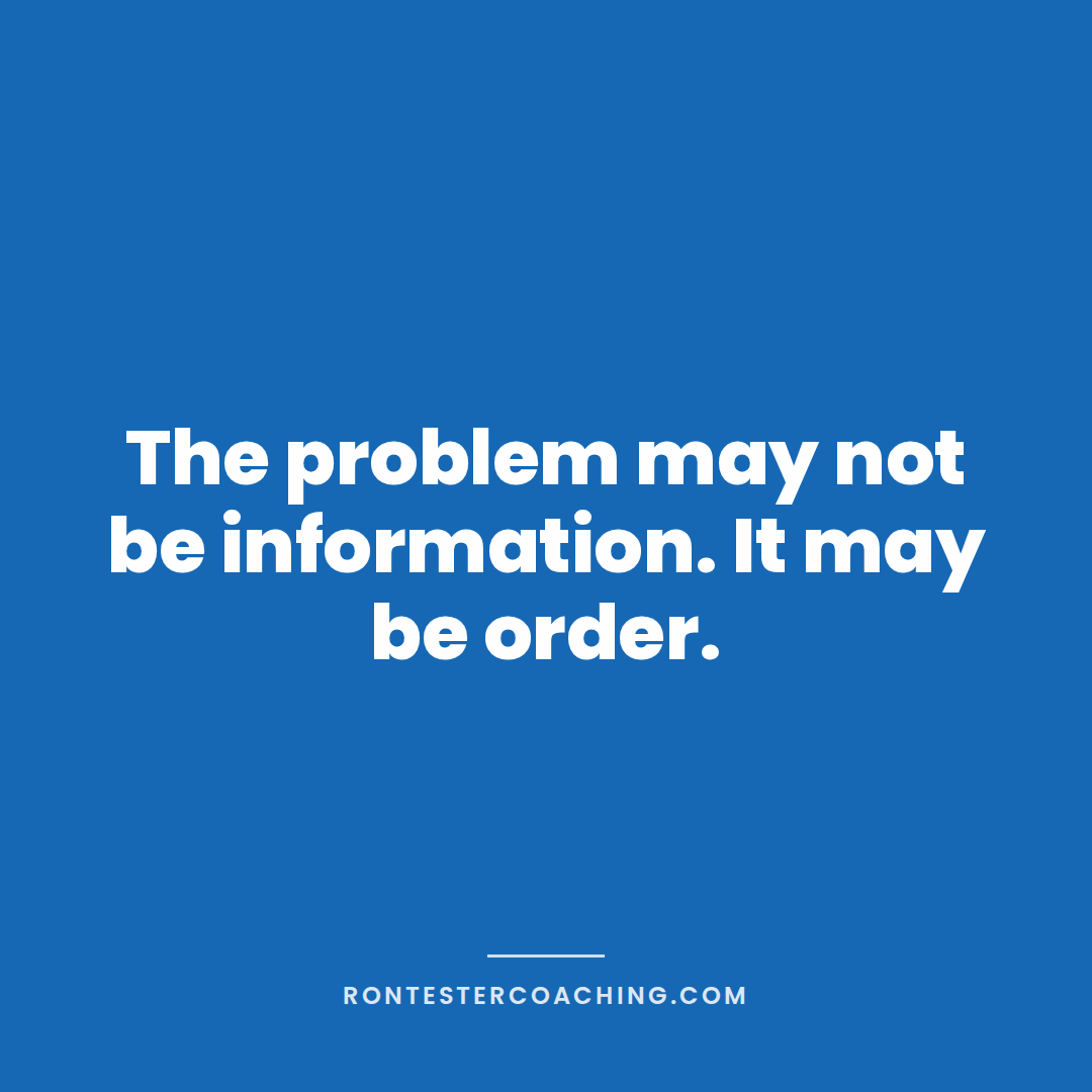 rontester's tweet photo. You have read the books.  
Tried the programs.  
Asked the AI.

The problem may not be information.

It may be order.

What needs to happen first?  
What needs to wait?  
What needs to be finished before you add anything else?

Pick one next move and finish it. https://t.co/TWG79k2bWF