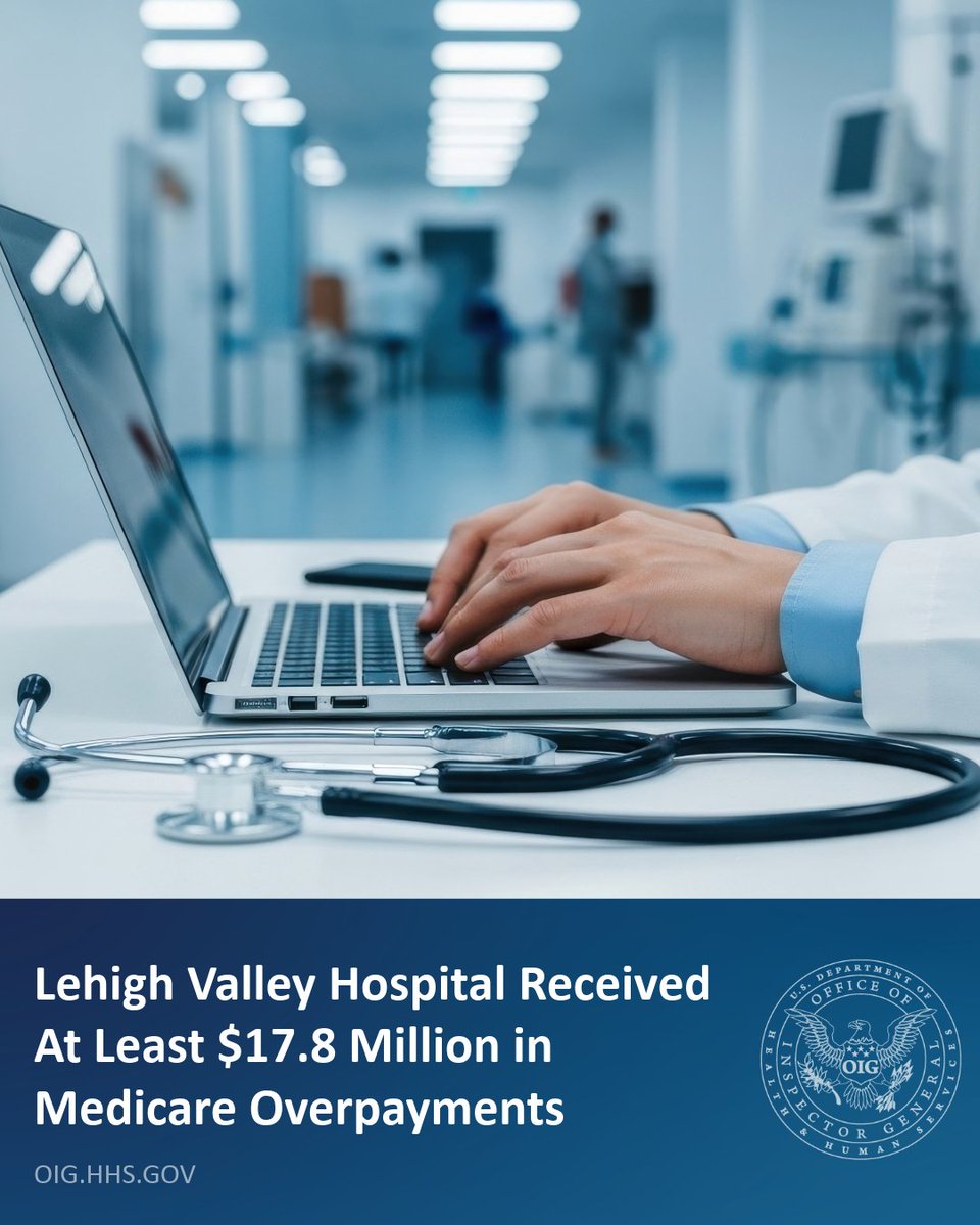 OIGatHHS's tweet photo. New Audit: HHS-OIG found that Lehigh Valley Hospital received at least $17.8 million in Medicare overpayments. HHS-OIG recommends that the hospital refund the full amount to the federal government. Learn more: https://t.co/aN42EsISAr https://t.co/PrXJr0y4yS