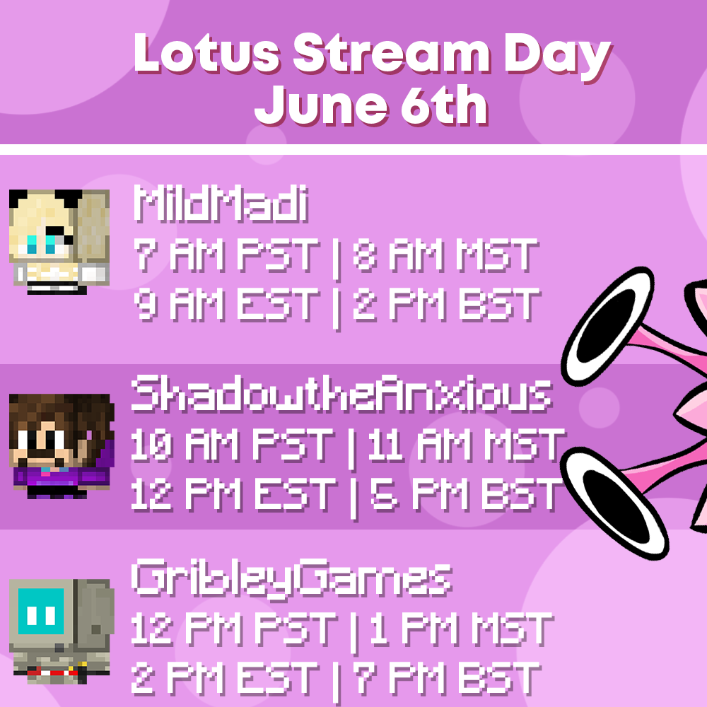 RealLotusSMP's tweet photo. STREAM DAY!!! Join us for a Minecraft Lotus SMP livestream tomorrow!

Streamers:
@MildMadi 
ShadowTheAnxious
GribleyGames
@chespicash
@CmanTheBoss5875 

Come hang out, chat with the other Petals, and enjoy the streams! We can't wait to see you there! 🌺 https://t.co/AynyR2bEbZ