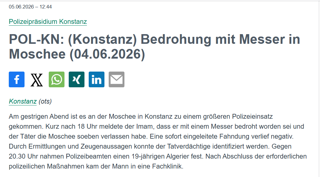 YveK22's tweet photo. Gestern Abend kam es in einer Moschee in Konstanz zu einer Bedrohungslage. Ein Mann bedrohte den Imam mit einem Messer und verließ anschließend die Moschee. 

Wäre der Tatverdächtige Deutscher, wäre jetzt der Staatsschutz aktiv, mehrere Politiker hätten Betroffenheitsfloskeln abgelassen und Medien würden sich überschlagen. Dem Tatverdächtigen würde eine Haftstrafe drohen.

In der Realität war der Messermann aber ein 19-jähriger Algerier, der jetzt - man ahnt es - in einer psychiatrischen Klinik verweilt. Kein Staatsschutz, keine betroffenen Politiker und keine Schlagzeilen auf Seite 1 über den Vorfall.