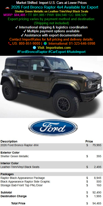 importrates's tweet photo. Market Shifted: Import U.S. Cars at Lower Prices
2026 Ford Bronco Raptor 4x4 Available for Export
MSRP: $94,485 • TT: $91,985 • PAW: $94,548 • LC: $98,520 Export pricing varies by payment method and destination:(Shipping not included)🌐 Visit: 
https://t.co/TK0hZnadEx https://t.co/mpfgVm6k8c