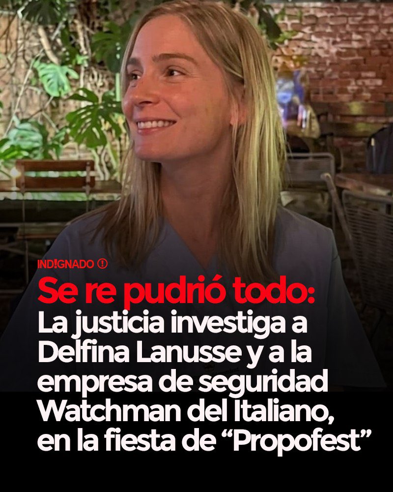 indignadoxd's tweet photo. Se re pudrió todo: la justicia investiga a Delfina Lanusse y a la empresa de seguridad Watchman del Hospital Italiano en el escándalo de la fiesta de “Propofest”. Los quiero presos. 👊 https://t.co/aOpbuVPMdl