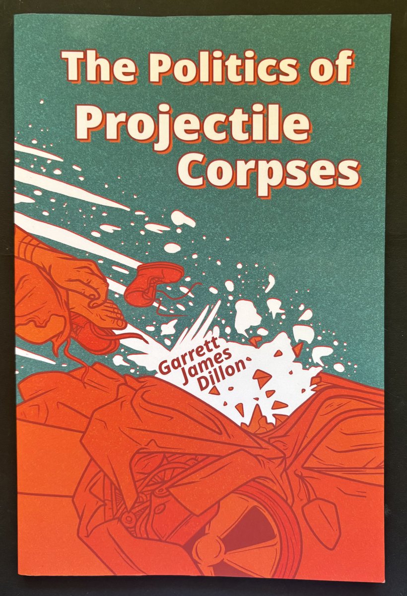 its_author's tweet photo. Latest read. The Politics Of Projectile Corpses by Garrett James Dillon. https://t.co/4ZAWKGXzkS