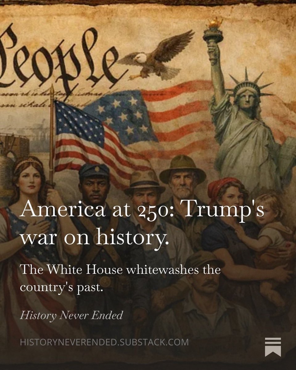 NickBryantNY's tweet photo. As America marks its 250th birthday, Trump not only wants to render history glorious, he wants it to be vainglorious. The White House is also whitewashing US history. A weekend essay on Trump’s assault  on history:

https://t.co/XGNlMfhzRP https://t.co/a2gCkB1cJ0