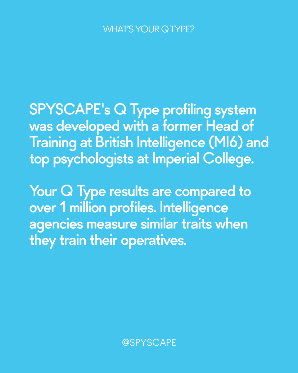spyscape's tweet photo. Our Q Type profiles were developed with a former Head of Training at British Intelligence and top psychologists at London University. Your results are compared to over 1 million profiles. Intelligence agencies measure similar traits when they train their operatives.

Swipe through to see the key traits we look for to find your spy archetype AKA your Q Type.

Which Q Type are you? Experience the full challenge at SPYSCAPE.

https://t.co/kUM3yESEnk