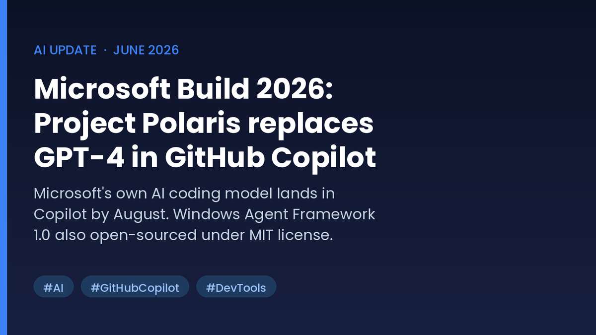 fidasp__'s tweet photo. Microsoft Build 2026 dropped a big one 👇

Project Polaris — Microsoft's own AI coding model — replaces GPT-4 in GitHub Copilot by August. They also open-sourced Windows Agent Framework 1.0 (MIT).

The build-your-own-agent era is here.

What are you building first? https://t.co/4XBvuG1nta