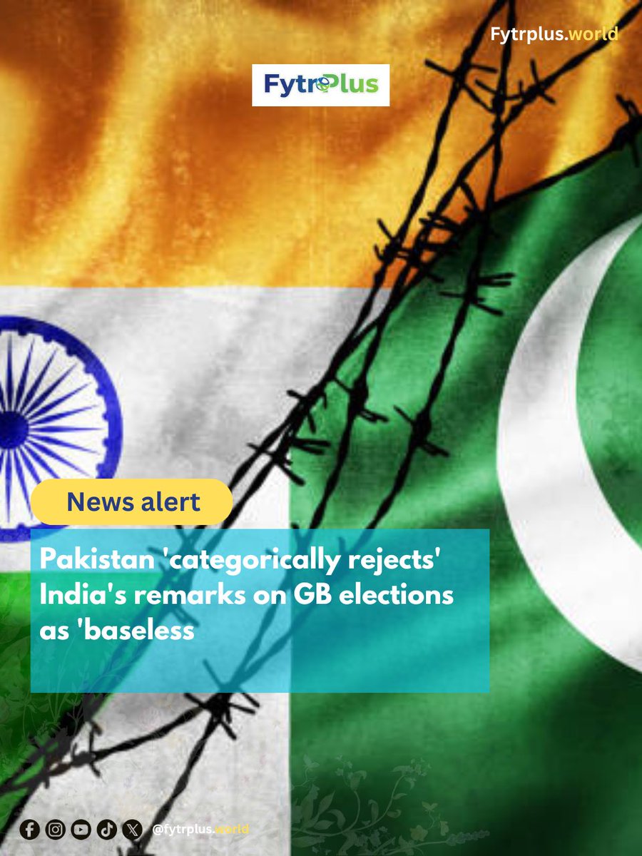 fytrplusworld's tweet photo. Pakistan has categorically rejected India's comments regarding the Gilgit-Baltistan elections, calling them baseless and unfounded, and reaffirming its position on the region's political matters.

#Pakistan

#India

#Gilgit Baltistan

#BreakingNews https://t.co/Md0ui9Ei52