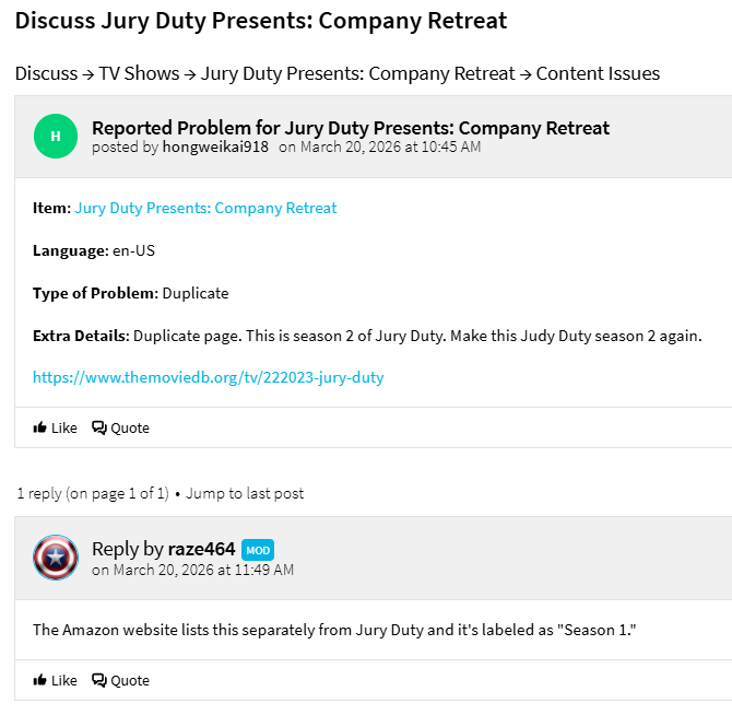 AngTerTer's tweet photo. @serializd @praveenasarav Jury Duty Presents: Company Retreat initially had a separate page on Prime but it's now listed as Season 2, but @themoviedb mods refuse to acknowledge and fix this. Also, if changes are made or if TMDb pages are deleted, do we lose reviews on @serializd? (3/n) https://t.co/5MCDWXXg2Y