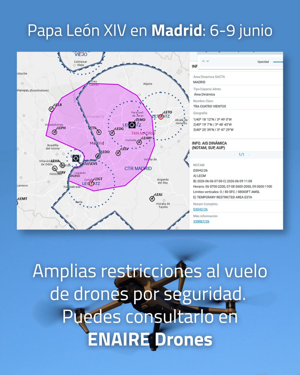 ENAIRE's tweet photo. Hoy comienzan en #Madrid los actos programados por la visita del Papa León XIV hasta el 9 de junio, y las restricciones para el vuelo de #drones de particulares son muy severas por motivos de seguridad en toda la ciudad 🫡🛡️

ℹ️🛰️ Para conocer a la perfección las limitaciones al vuelo, debes consultar nuestra aplicación #ENAIREDrones y tendrás toda la información necesaria para saber dónde puedes volar tu #dron.

📱💻 Accede aquí: https://t.co/Im0Rq3VJzF