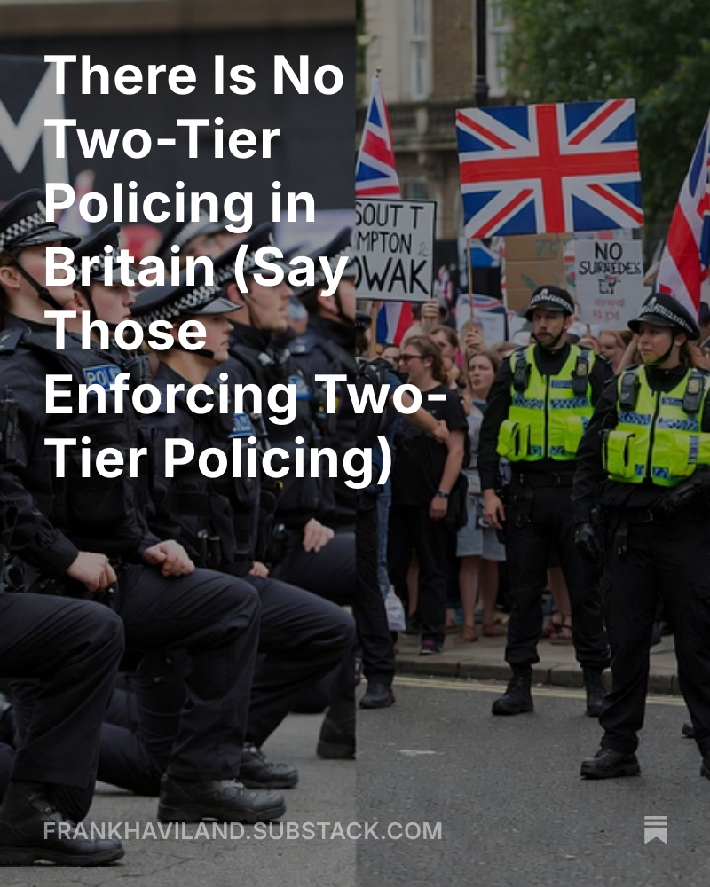 Frankhaviland's tweet photo. “There is officially no two-tier policing in Britain. We know this, because the great and the good have told us… to stop believing our lying eyes.” #TwoTierPolicing #TwoTierKeir #JusticeForHenry https://t.co/J1BbZ9tdAb https://t.co/3J3oxZk1Jb