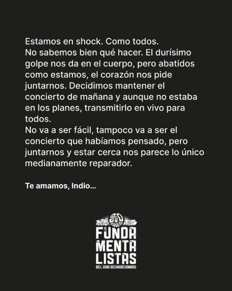 eldestapeweb's tweet photo. "Te amamos, Indio..." ❤️‍🩹

Los Fundamentalistas confirmaron que harán el show en Comodoro Rivadavia y que lo transmitirán en vivo ❗

"No va a ser fácil, tampoco va a ser el concierto que habíamos pensado, pero juntarnos y estar cerca nos parece lo único medianamente reparador" 💬 https://t.co/LZ4erB7Wt4
