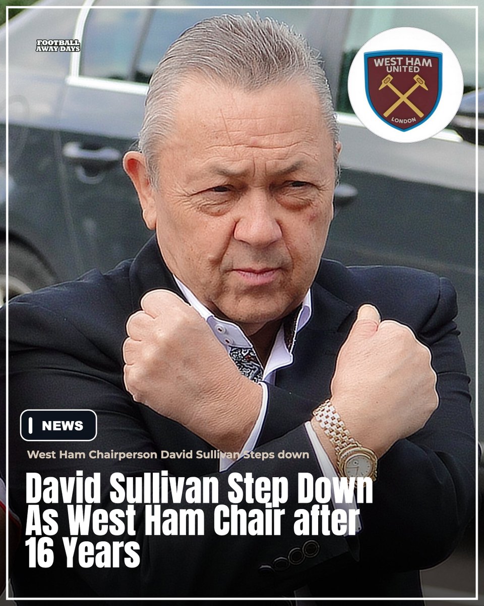 AwayDaysFB's tweet photo. After Sixteen years, West Ham chair David Sullivan has left his role at the club. 

He has also resigned as a director of both WH Holding Limited and West Ham United Football Club “having been made aware of the impending publication of serious historic allegations.” https://t.co/DtLjwXEPPh