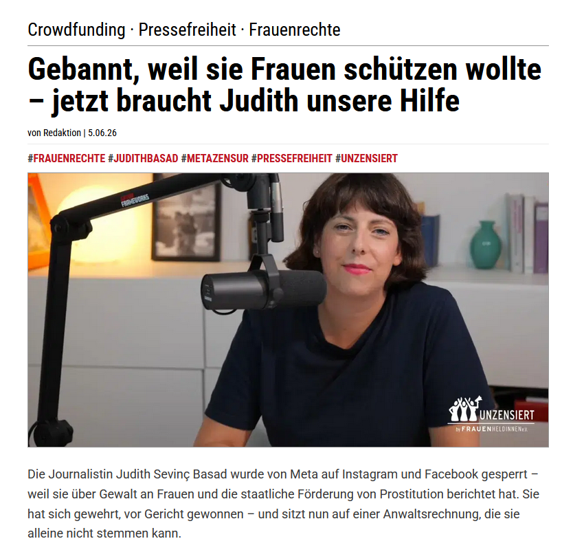 FrauenHeldinnen's tweet photo. Neue Spendensammlung von Frauenheldinnen e.V.
+++Zielsumme 5400 Euro+++
🧵1

Die Journalistin Judith Sevinç Basad wurde von Meta auf Instagram und Facebook gesperrt – weil sie über Gewalt an Frauen und die staatliche Förderung von Prostitution berichtet hat. https://t.co/hicAE28OHw