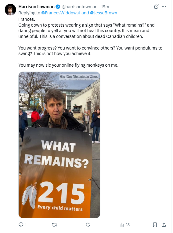 FrancesWiddows1's tweet photo. What is @HarrisonLowman talking about?  Is he aware of my cancellation @ULethbridge in 2023, because faculty supported the #Kamloops215Deception? When I was denounced @UAlberta and @UofRegina in 2024 because I wanted to talk about threats to academic freedom?

The billboards are a reaction to the fact that I was assaulted @UWinnipeg in September 2025 and had my Spectrum Street Epistemology mats stolen and vandalized.  This occurred again at the @ULethbridge in 2026 - https://t.co/lqt4nhhqop.

This picture is from @thompsonriversu, where I had great conversations with students - https://t.co/5OdDgGjTVd.  How is asking a simple and pertinent question "daring people to yell at [me]"?

In terms of the "pendulum swinging", one of the reasons why there is now a much needed correction is because of the fact that I have reacted calmly and rationally to the destruction of our universities.  These universities have promoted false claims about the residential schools and discouraged or prevented any discussion of them. 

Has @HarrisonLowman read my piece "Billy Remembers" - https://t.co/GEaWeq9PRB, which came out three months before @TerryGlavin's "The Year of the Graves"?  What about my scholarly piece on "residential school denialism" - https://t.co/7PQRa8V4dB (an abridged version appears in "Dead Wrong", which Lowman dismisses).

Is this measured response to @HarrisonLowman's condescending post "sic[ing my] online flying monkeys on [him]"?