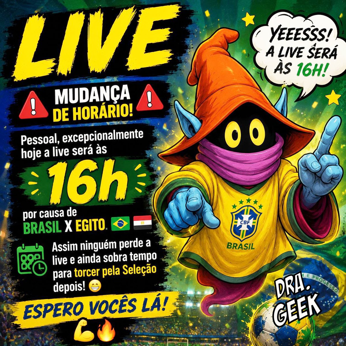DoutoraGeek's tweet photo. 🚨 Mudança de horário! 🚨
Pessoal, excepcionalmente hoje a live será às 16h por causa de Brasil x Egito. 🇧🇷⚽🇪🇬
Assim ninguém perde a live e ainda sobra tempo para torcer pela Seleção depois! 😁
Espero vocês lá! 💪🔥
Vai BRASIL!! 🇧🇷
#RumoAoHexa #VaiBrasil https://t.co/lwb3oa60Vc