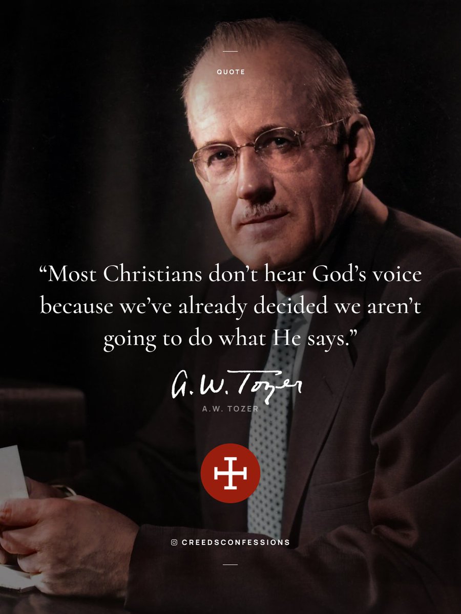 CreedConfession's tweet photo. “Most Christians don’t hear God’s voice because we’ve already decided we aren’t going to do what He says.” – A.W. Tozer https://t.co/qc8RQazZpQ