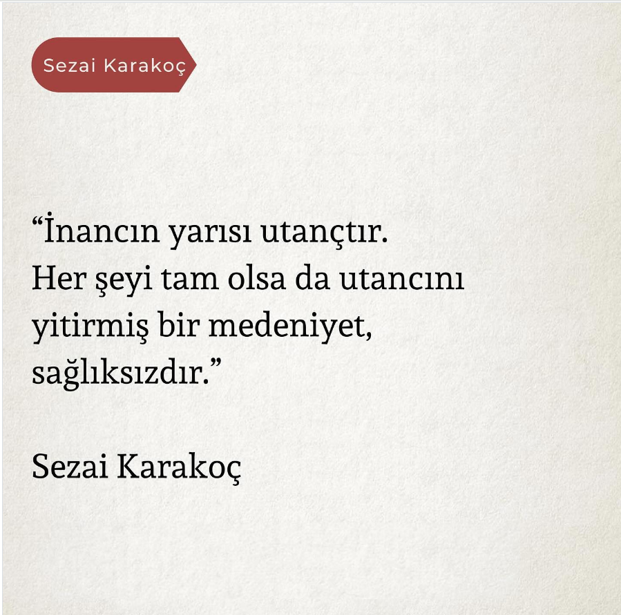 sinantemel's tweet photo. “İnancın yarısı utançtır. Her şeyi tam olsa da, utancını yitirmiş bir medeniyet sağlıksızdır.” https://t.co/025NvkTX63