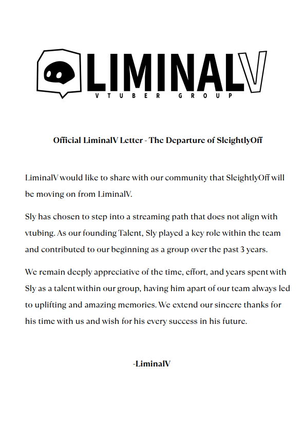 LiminalVT's tweet photo. ▫️⬜️OFFICIAL LETTER FROM LIMINALV⬜️▫️

We would like to share with the community that our talent, @SlyVTuber has decided to pursue other paths in streaming.

We wish them the best for their future endeavors and thank them for their time as a Liminal member! https://t.co/ErgLRRLIns