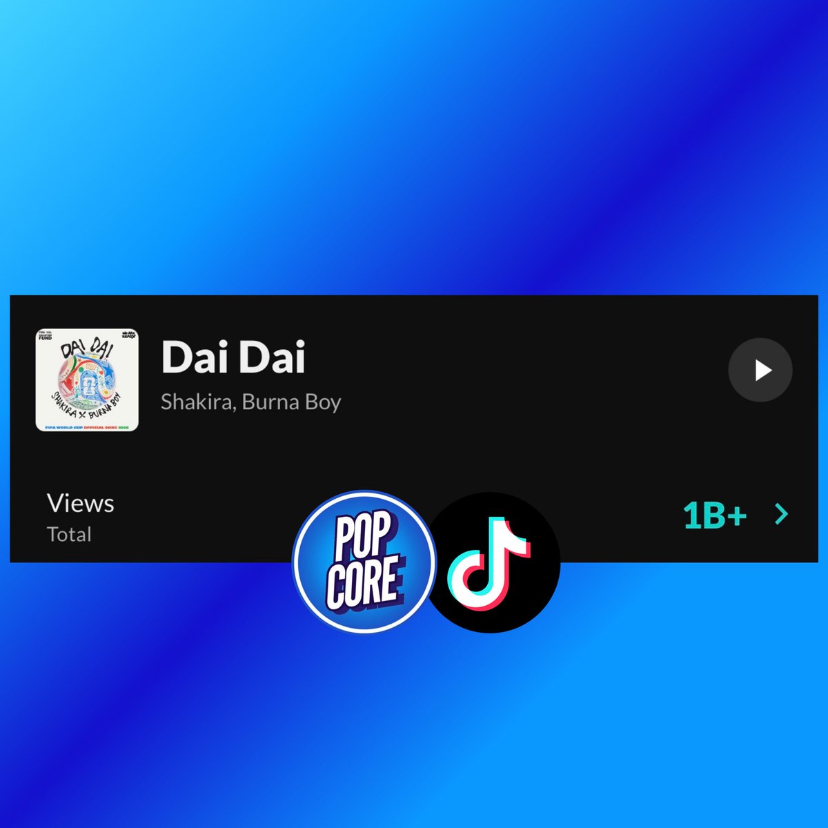 TheePopCore's tweet photo. Shakira &amp; Burna Boy’s “Dai Dai” has surpassed 1 BILLION views across TikTok videos using the sound.

— It becomes the first official song of the 2026 FIFA World Cup to reach the milestone on the platform. https://t.co/XTHFrouUGp