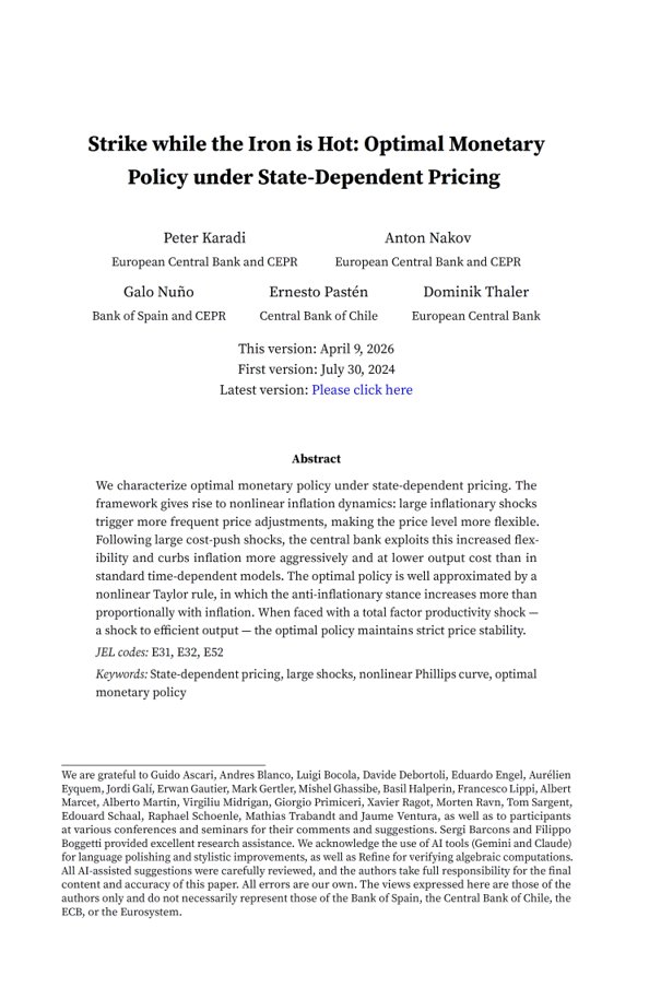 int_mon_econ's tweet photo. Highly relevant (again)!

"Strike while the Iron is Hot: Optimal Monetary Policy under State-Dependent Pricing" by Peter Karad, Anton Nakov, Galo Nuño, Ernesto Pastén, and Dominik Thaler.

"We characterize optimal monetary policy under state-dependent pricing. The framework gives rise to nonlinear inflation dynamics: large inflationary shocks trigger more frequent price adjustments, making the price level more flexible. Following large cost-push shocks, the central bank exploits this increased flexibility and curbs inflation more aggressively and at lower output cost than in standard time-dependent models. The optimal policy is well approximated by a nonlinear Taylor rule, in which the anti-inflationary stance increases more than proportionally with inflation. When faced with a total factor productivity shock — a shock to efficient output — the optimal policy maintains strict price stability."

https://t.co/RoCF13MUlo

Our International and Monetary Economics Network is growing fast and we are expanding our activities. You can become an active supporter by joining us on Substack: https://t.co/G2u1t8wN2k