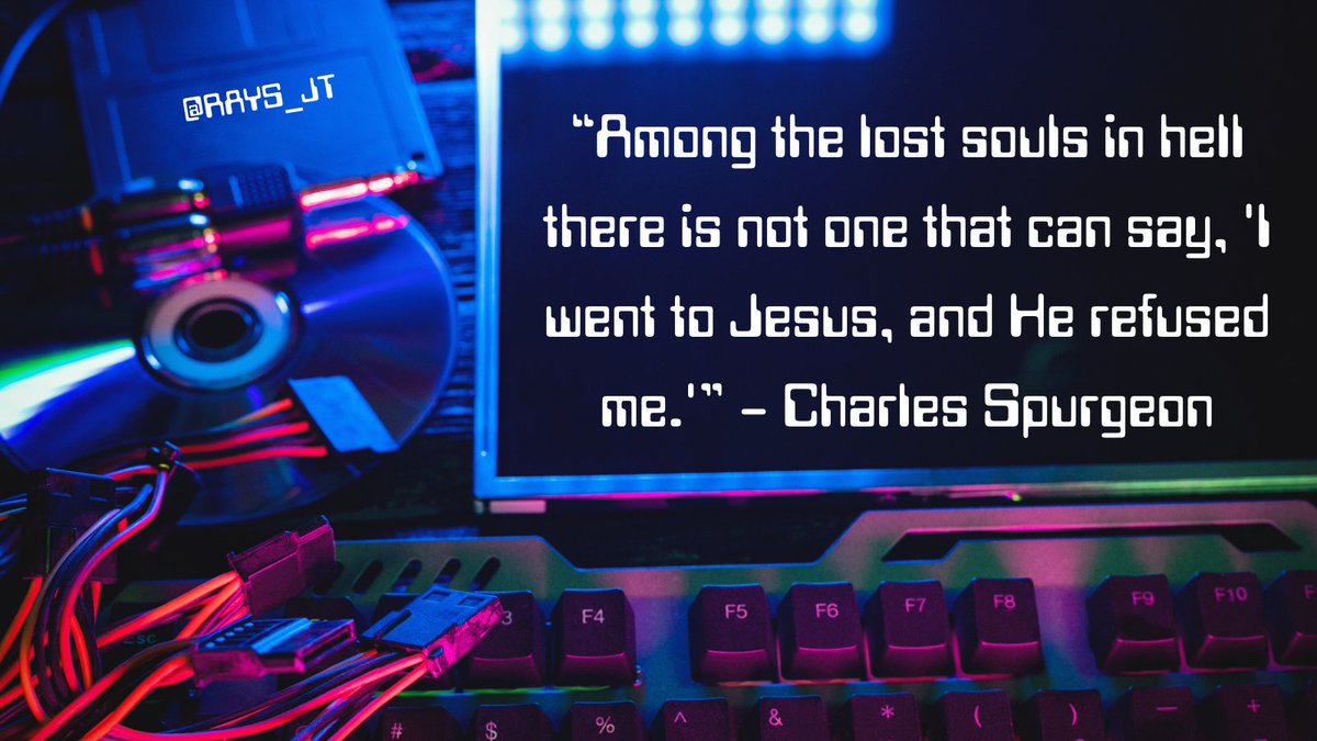 RAYS_JT's tweet photo. "Among the lost souls in Hell there is not one that can say. "I went to Jesus, and He refused me." - Charles Spurgeon

#souls #JesusIsLord #bible #prayerchangesthings #Godisgood https://t.co/H7O0NKXzjf