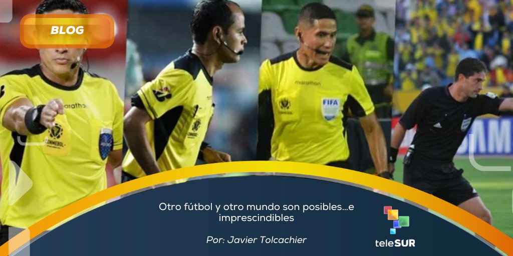 teleSURtv's tweet photo. #BLOGteleSUR Por: Javier Tolcachier | Otro fútbol y otro mundo son posibles…e imprescindibles.→ https://t.co/ddXnAXZeKl https://t.co/1B50MffFZy