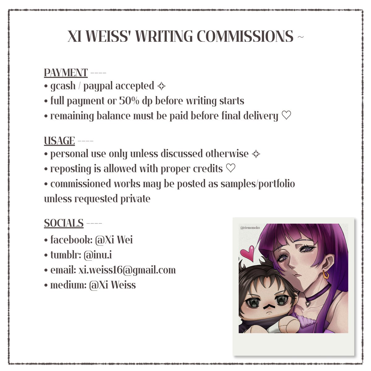 rosaria_oh's tweet photo. WRITING COMMS ~ OPEN

Hello !! I'm Xi Weiss, I've been writing fanfic works since 2020 ~ I planned on opening commissions to support my college funds, especially for my internship 🥹

JULY WAITLIST :: [0/3]

Order or check my works here !!👉 https://t.co/UgF2xnd5QW
#kofi #comms https://t.co/gDcvp2XGDh