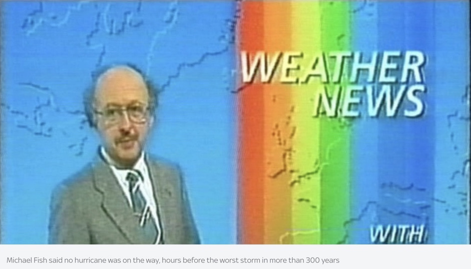 TwisterFilm's tweet photo. In 1987 weatherman Michael Fish confidently assured viewers a hurricane would not happen. Next day the worst storm in 300 years hit the UK. The @metoffice thinks the public respects its ideological showboating. We don't. And a storm is on the way that will sweep away this BS. https://t.co/EIguprSHfp