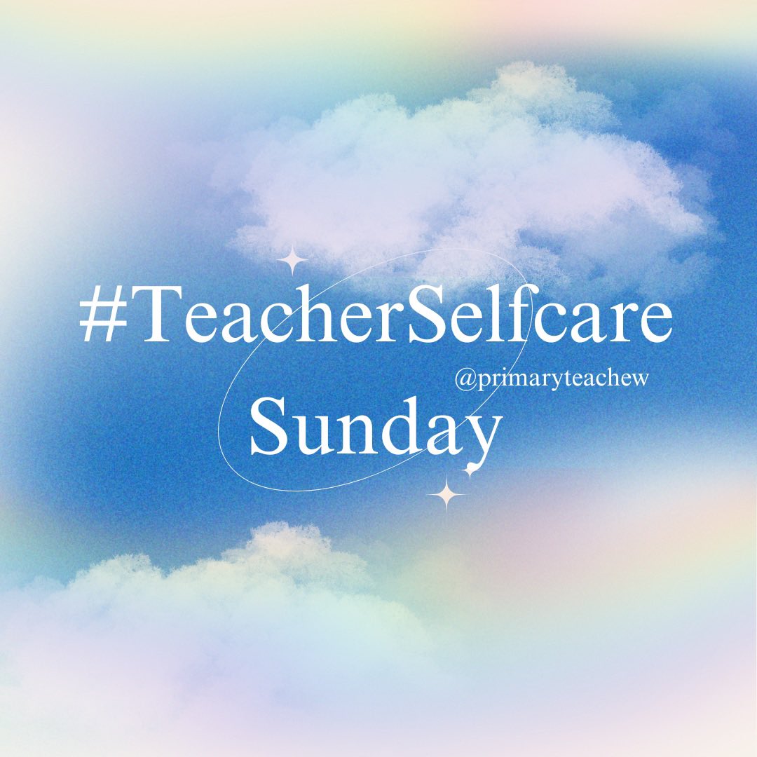 primaryteachew's tweet photo. Happy #TeacherSelfcareSunday ☁️✨

What are you up to today? 🥰 https://t.co/Pramf5F2v9